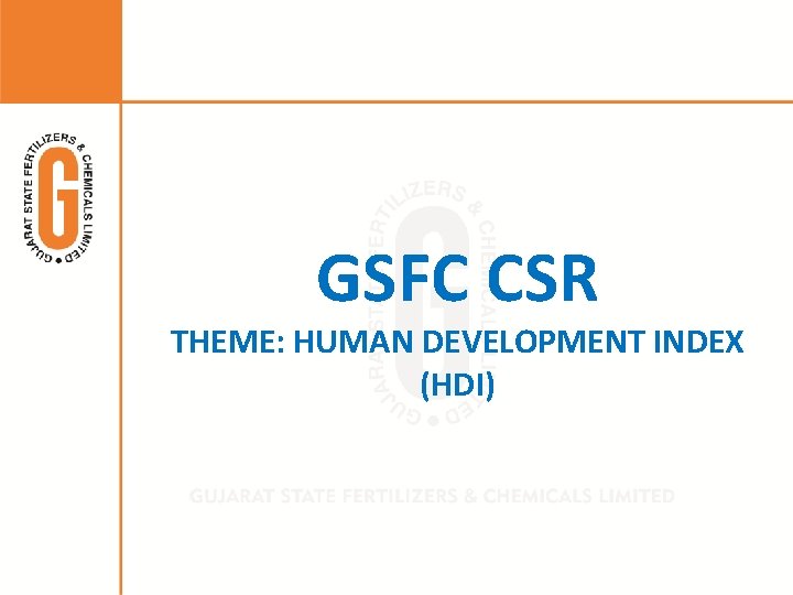 GSFC CSR THEME: HUMAN DEVELOPMENT INDEX (HDI) 