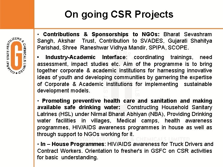 On going CSR Projects • Contributions & Sponsorships to NGOs: Bharat Sevashram Sangh, Akshar