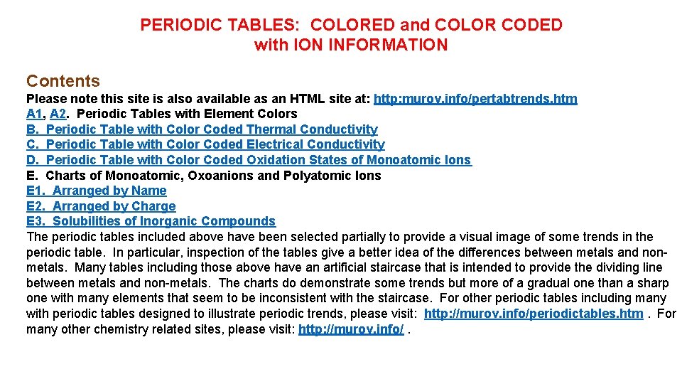 PERIODIC TABLES: COLORED and COLOR CODED with ION INFORMATION Contents Please note this site