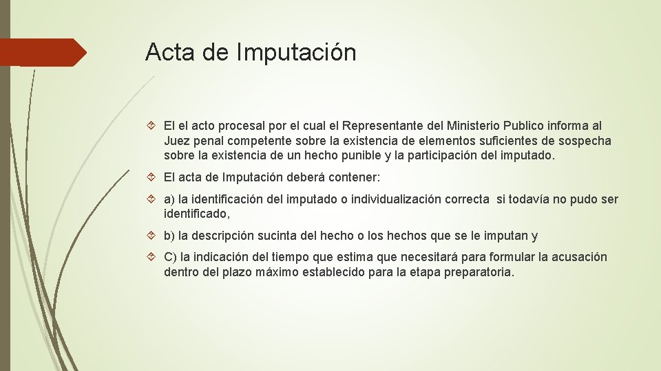 Acta de Imputación El el acto procesal por el cual el Representante del Ministerio