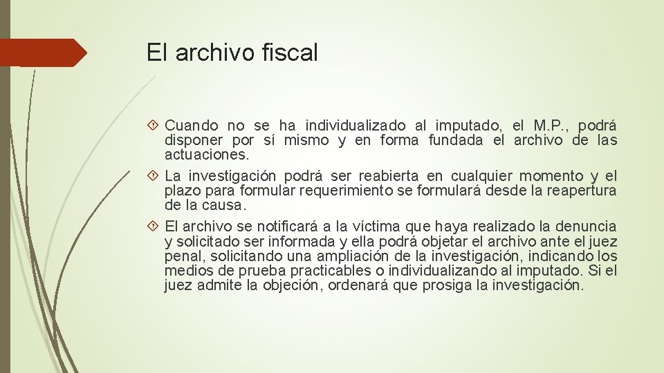 El archivo fiscal Cuando no se ha individualizado al imputado, el M. P. ,