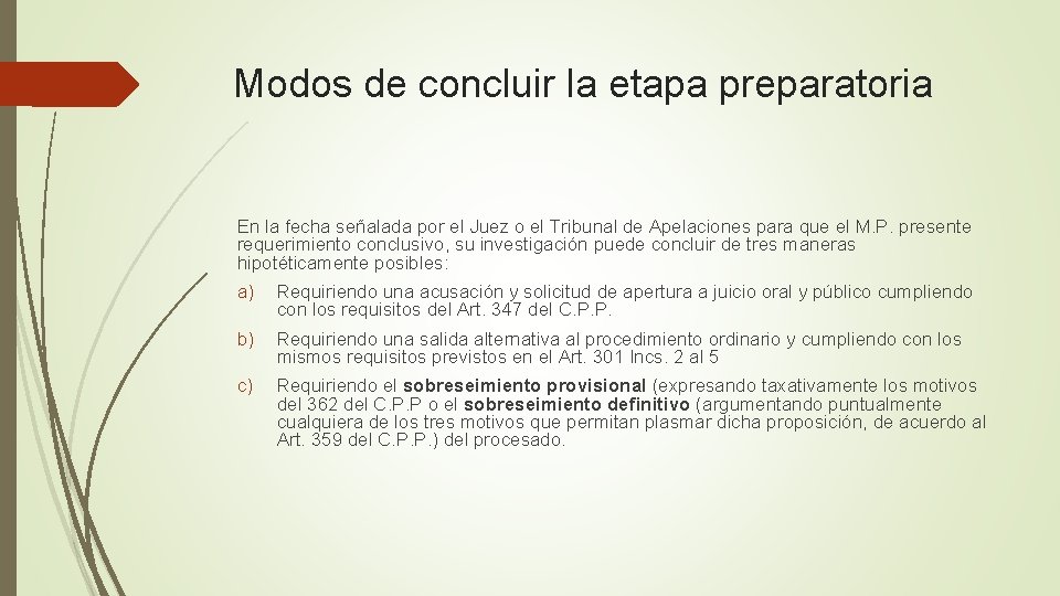 Modos de concluir la etapa preparatoria En la fecha señalada por el Juez o