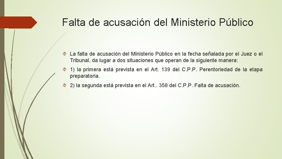 Falta de acusación del Ministerio Público La falta de acusación del Ministerio Público en