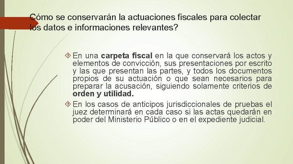 Cómo se conservarán la actuaciones fiscales para colectar los datos e informaciones relevantes? En