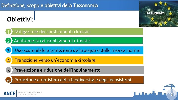 Definizione, scopo e obiettivi della Tassonomia Obiettivi: 1 Mitigazione dei cambiamenti climatici 2 Adattamento