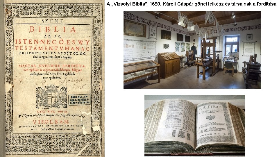 A „Vizsolyi Biblia”, 1590. Károli Gáspár gönci lelkész és társainak a fordítása 