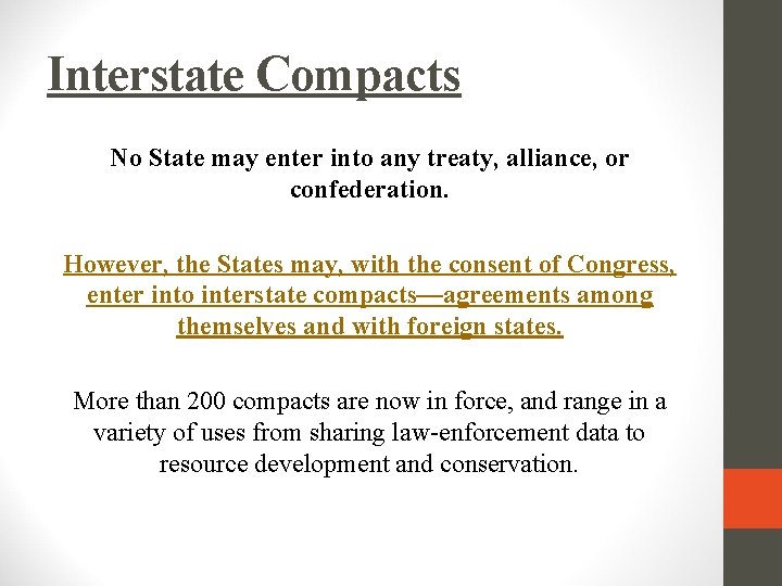 Interstate Compacts No State may enter into any treaty, alliance, or confederation. However, the