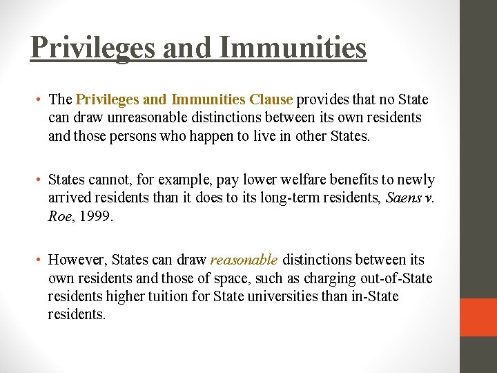 Privileges and Immunities • The Privileges and Immunities Clause provides that no State can