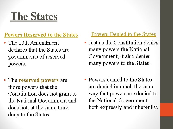 The States Powers Reserved to the States • The 10 th Amendment declares that