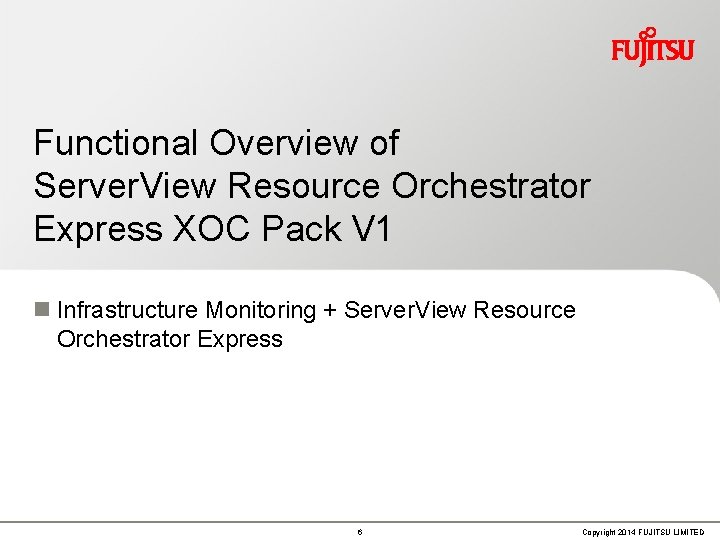 Functional Overview of Server. View Resource Orchestrator Express XOC Pack V 1 n Infrastructure