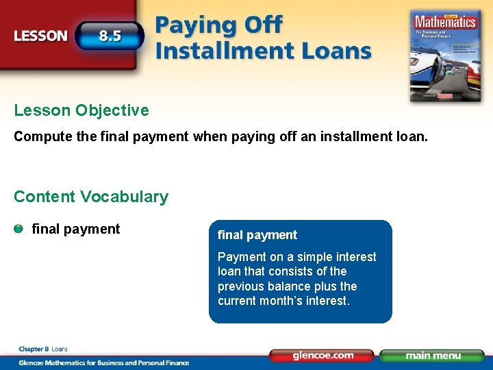 Lesson Objective Compute the final payment when paying off an installment loan. Content Vocabulary