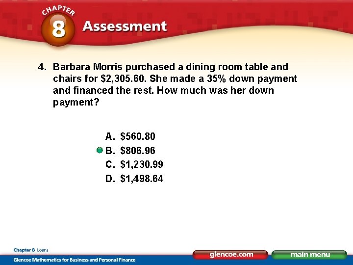 4. Barbara Morris purchased a dining room table and chairs for $2, 305. 60.
