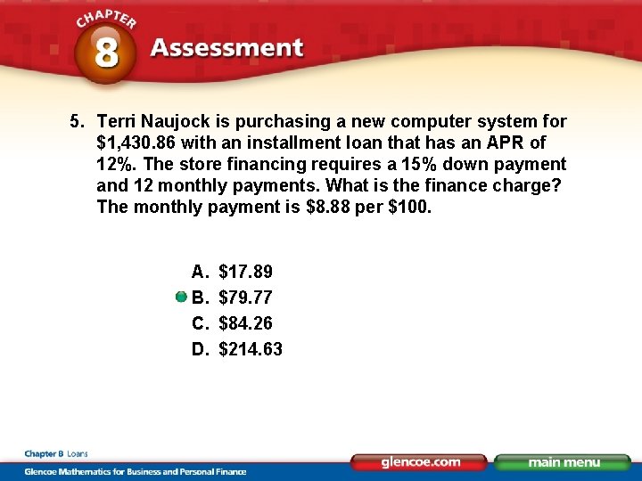 5. Terri Naujock is purchasing a new computer system for $1, 430. 86 with