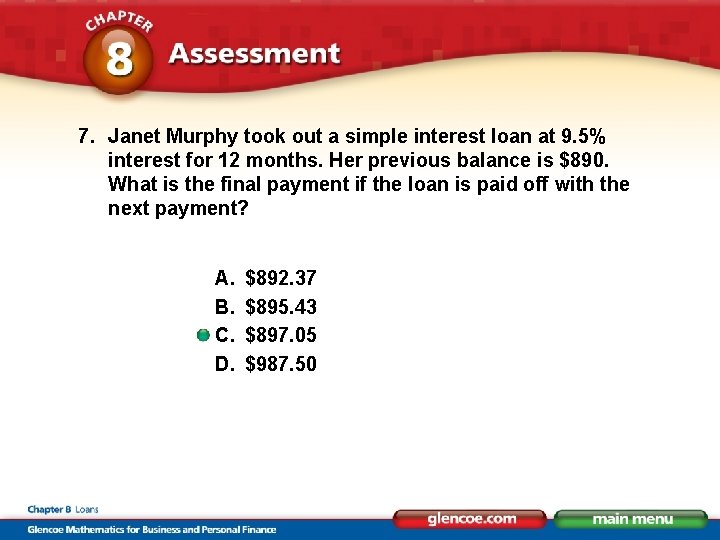 7. Janet Murphy took out a simple interest loan at 9. 5% interest for