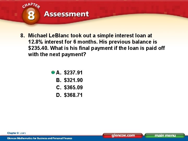 8. Michael Le. Blanc took out a simple interest loan at 12. 8% interest