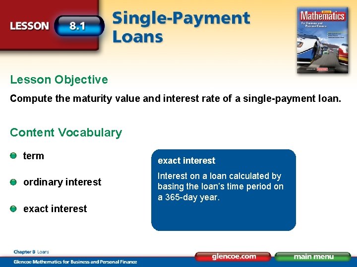 Lesson Objective Compute the maturity value and interest rate of a single-payment loan. Content