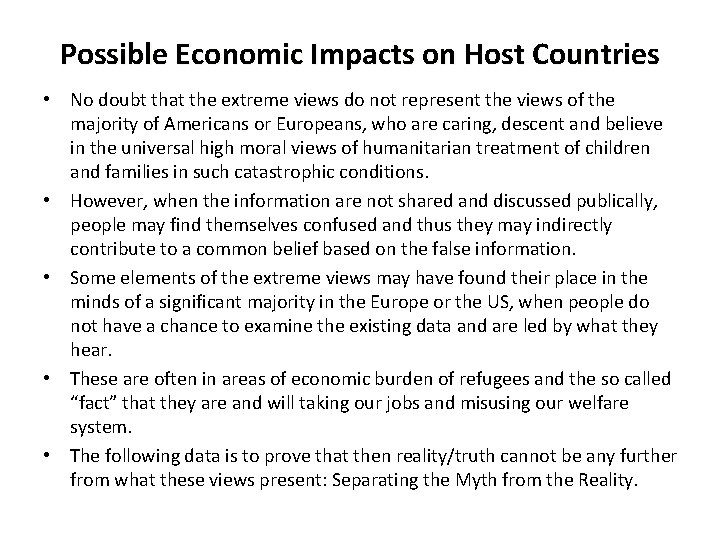 Possible Economic Impacts on Host Countries • No doubt that the extreme views do