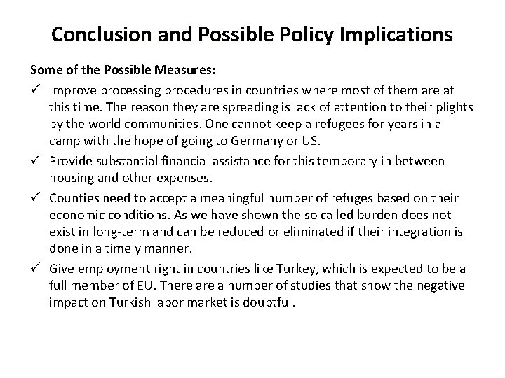 Conclusion and Possible Policy Implications Some of the Possible Measures: ü Improve processing procedures