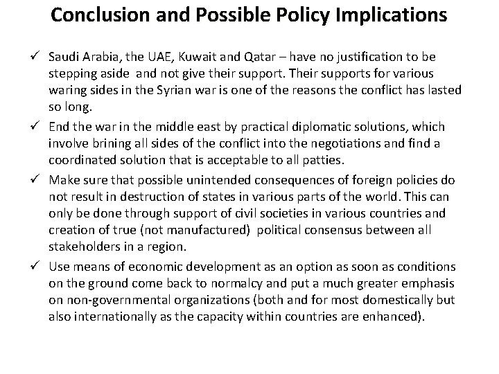 Conclusion and Possible Policy Implications ü Saudi Arabia, the UAE, Kuwait and Qatar –
