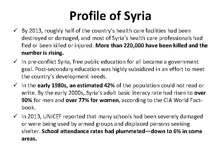 Profile of Syria ü By 2013, roughly half of the country’s health care facilities