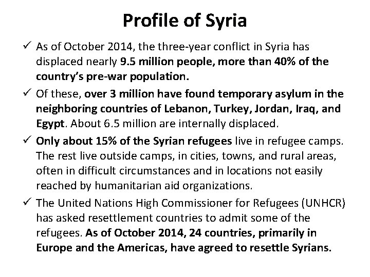 Profile of Syria ü As of October 2014, the three-year conflict in Syria has
