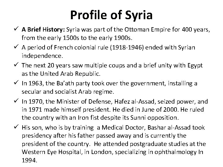 Profile of Syria ü A Brief History: Syria was part of the Ottoman Empire