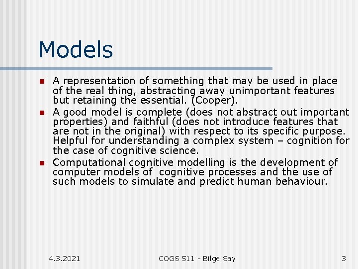 Models n n n A representation of something that may be used in place