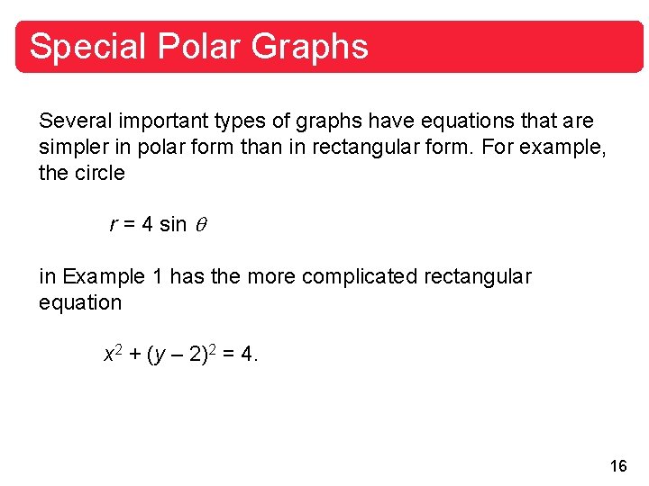 Special Polar Graphs Several important types of graphs have equations that are simpler in