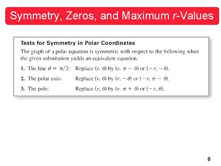 Symmetry, Zeros, and Maximum r-Values 8 