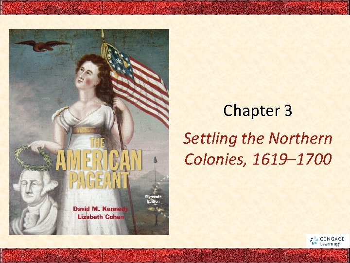 Chapter 3 Settling the Northern Colonies, 1619– 1700 