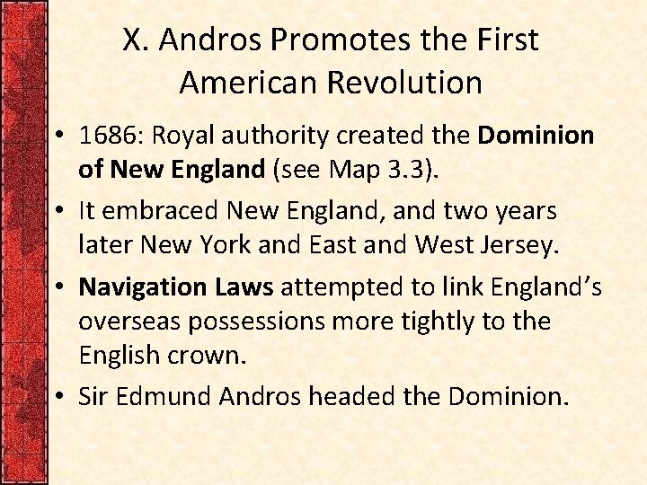 X. Andros Promotes the First American Revolution • 1686: Royal authority created the Dominion