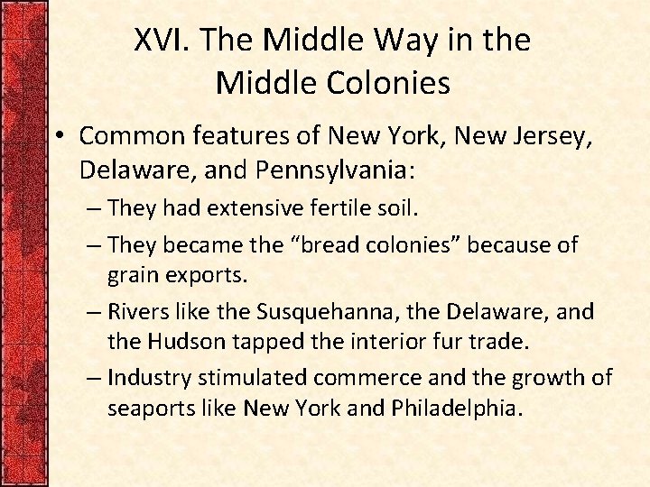 XVI. The Middle Way in the Middle Colonies • Common features of New York,