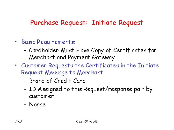 Purchase Request: Initiate Request • Basic Requirements: – Cardholder Must Have Copy of Certificates