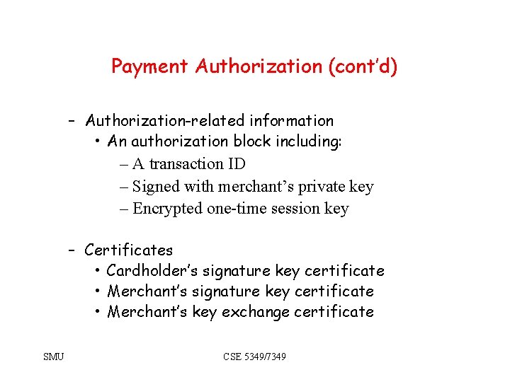 Payment Authorization (cont’d) – Authorization-related information • An authorization block including: – A transaction
