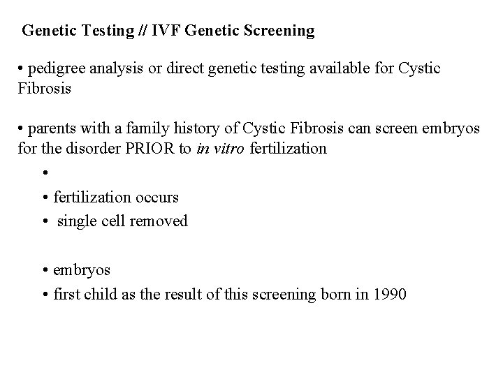 Genetic Testing // IVF Genetic Screening • pedigree analysis or direct genetic testing available Genetic Testing // IVF Genetic Screening • pedigree analysis or direct genetic testing available
