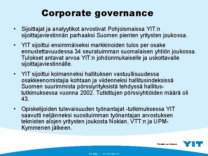 Corporate governance • Sijoittajat ja analyytikot arvostivat Pohjoismaissa YIT: n sijoittajaviestinnän parhaaksi Suomen pienten