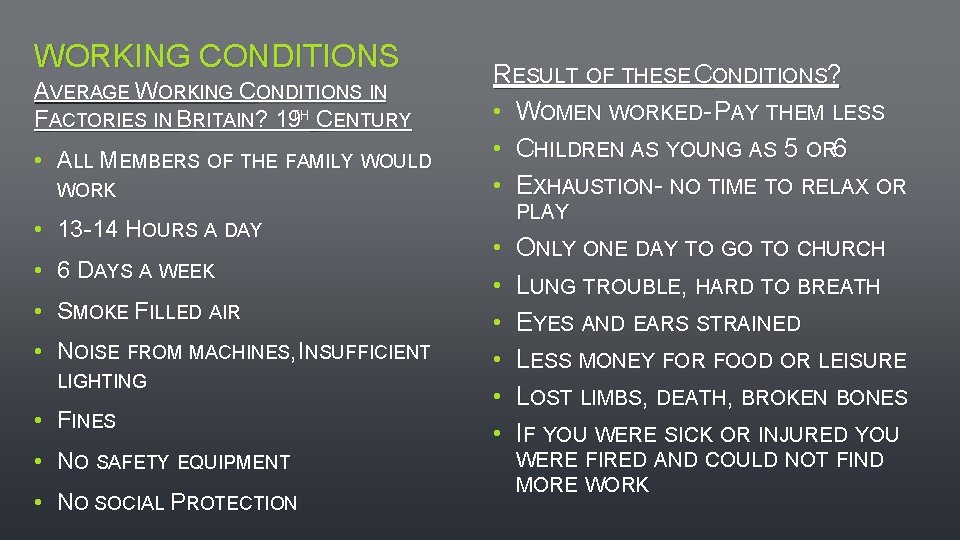 WORKING CONDITIONS AVERAGE WORKING CONDITIONS IN FACTORIES IN BRITAIN? 19 TH CENTURY • ALL