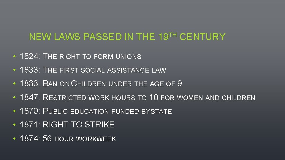 NEW LAWS PASSED IN THE 19 TH CENTURY • 1824: THE RIGHT TO FORM