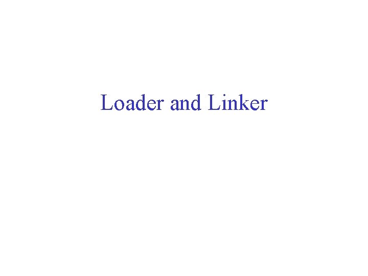 Loader and Linker 