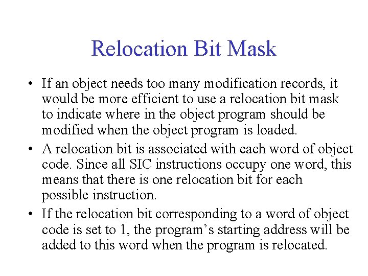 Relocation Bit Mask • If an object needs too many modification records, it would