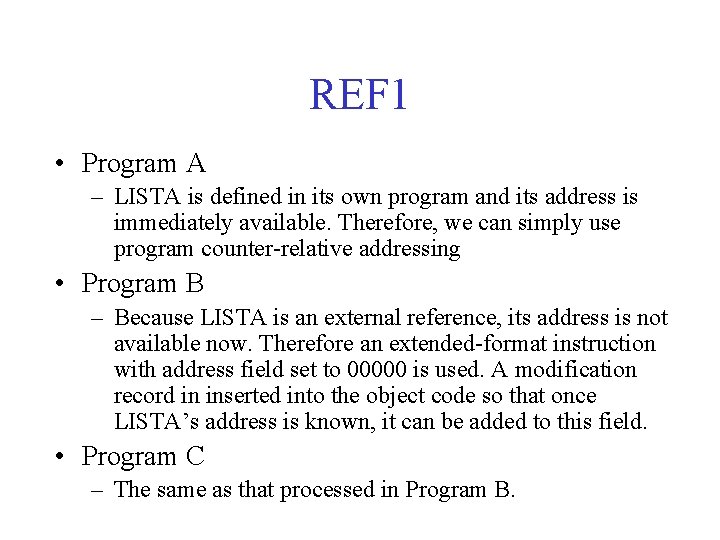 REF 1 • Program A – LISTA is defined in its own program and