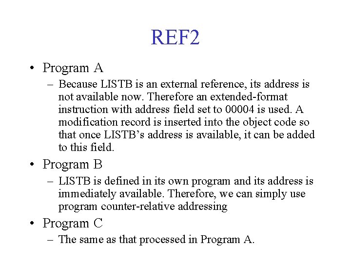 REF 2 • Program A – Because LISTB is an external reference, its address
