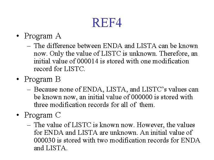 REF 4 • Program A – The difference between ENDA and LISTA can be