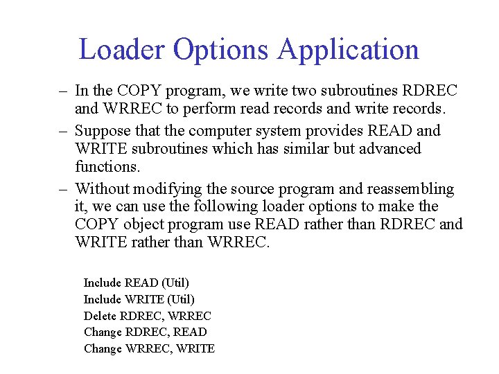 Loader Options Application – In the COPY program, we write two subroutines RDREC and