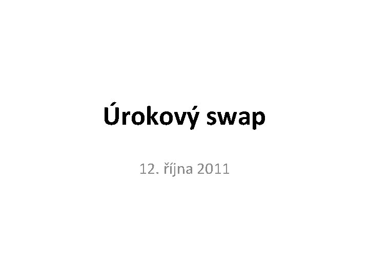 Úrokový swap 12. října 2011 