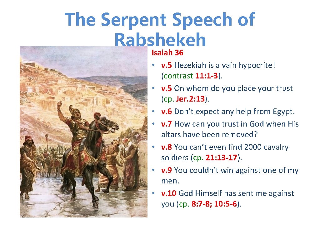 The Serpent Speech of Rabshekeh Isaiah 36 • v. 5 Hezekiah is a vain The Serpent Speech of Rabshekeh Isaiah 36 • v. 5 Hezekiah is a vain