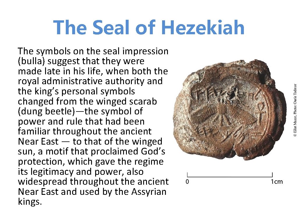 The Seal of Hezekiah The symbols on the seal impression (bulla) suggest that they The Seal of Hezekiah The symbols on the seal impression (bulla) suggest that they