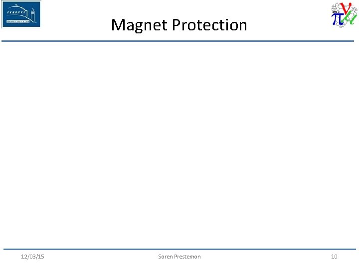 Magnet Protection 12/03/15 Soren Prestemon 10 
