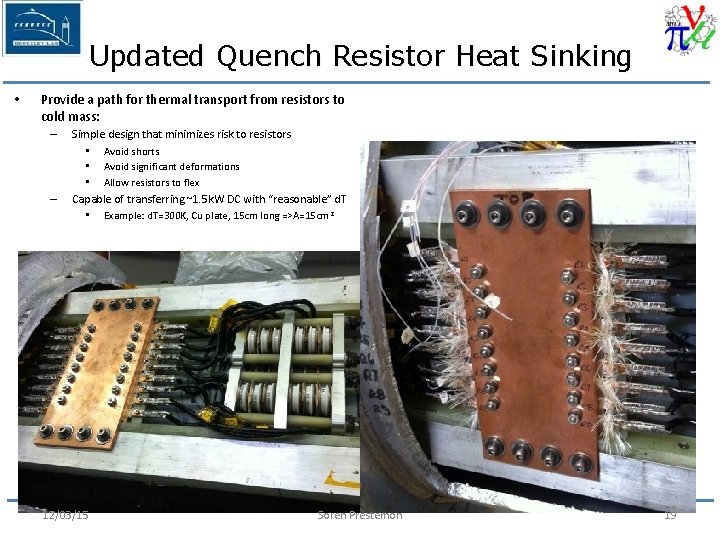 Updated Quench Resistor Heat Sinking • Provide a path for thermal transport from resistors