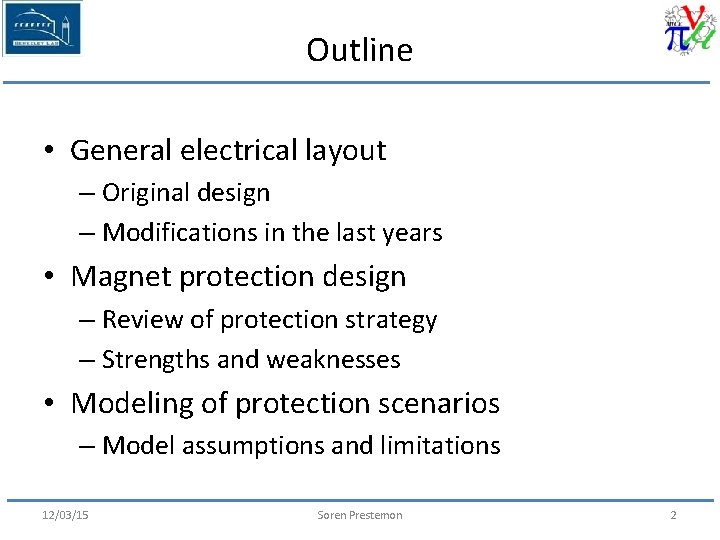Outline • General electrical layout – Original design – Modifications in the last years